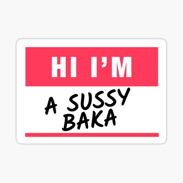  Hello My Name Is Sussy Baka Name Tag Sticker Funny