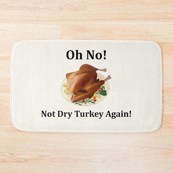 Item preview, Oh No! Not Dry Turkey Again! (Black Font) designed and sold by TheFoxyWolfShop.