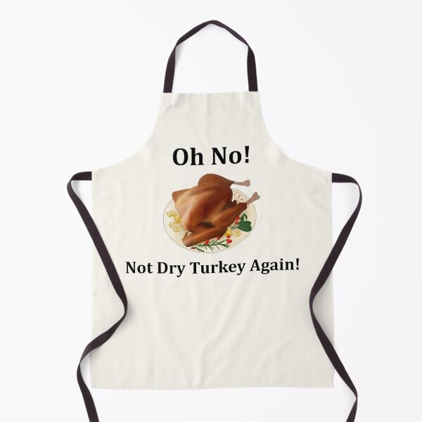 Item preview, Oh No! Not Dry Turkey Again! (Black Font) designed and sold by TheFoxyWolfShop.
