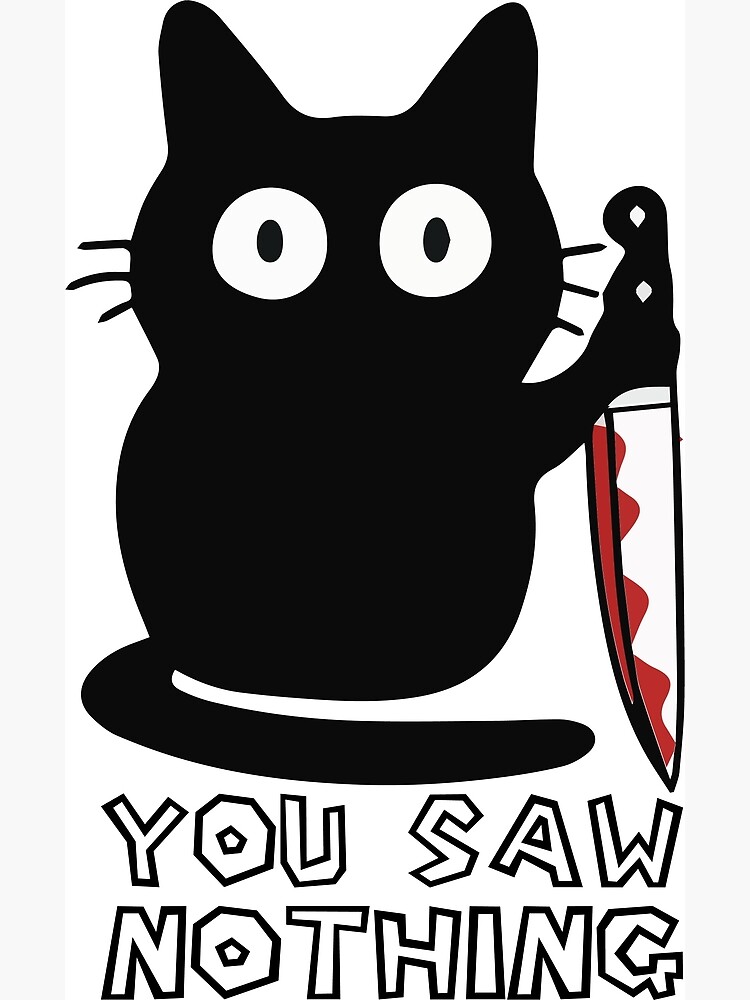 "You Saw Nothing" Poster for Sale by yanderedev Redbubble