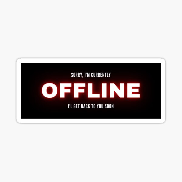 Currently Offline Be Back Soon Sticker