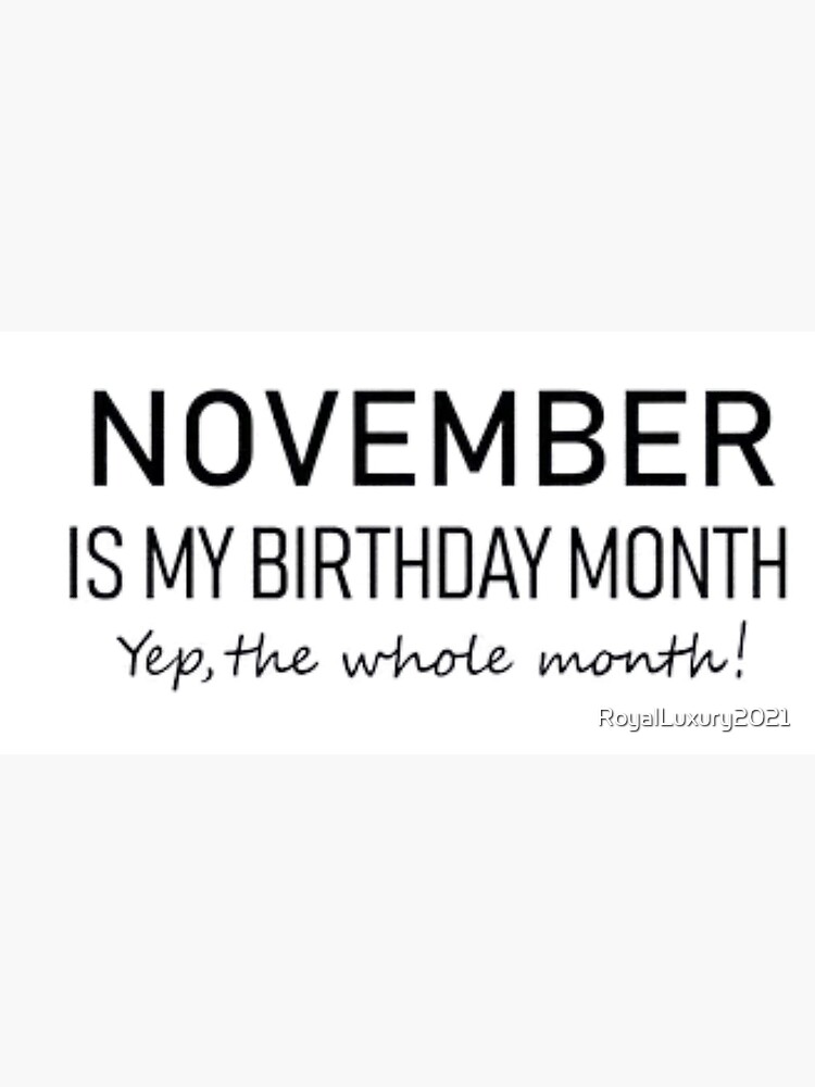 November My Birthday Month November Birthday Birthday Gift For Women Scorpio Birthday Girl Gift November Lady Sagittarius Gift Art Print