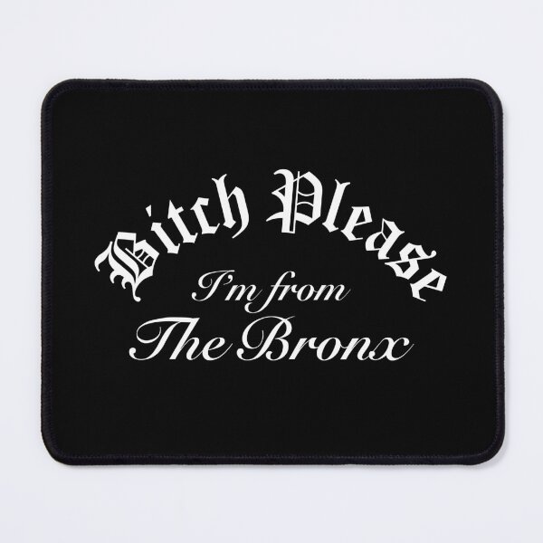 Item preview, Bitch Please Im From The Bronx designed and sold by Time-is-Money.