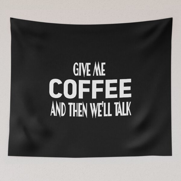 Item preview, Give Me Coffee And Then Well Talk designed and sold by KAkarimassouqi.
