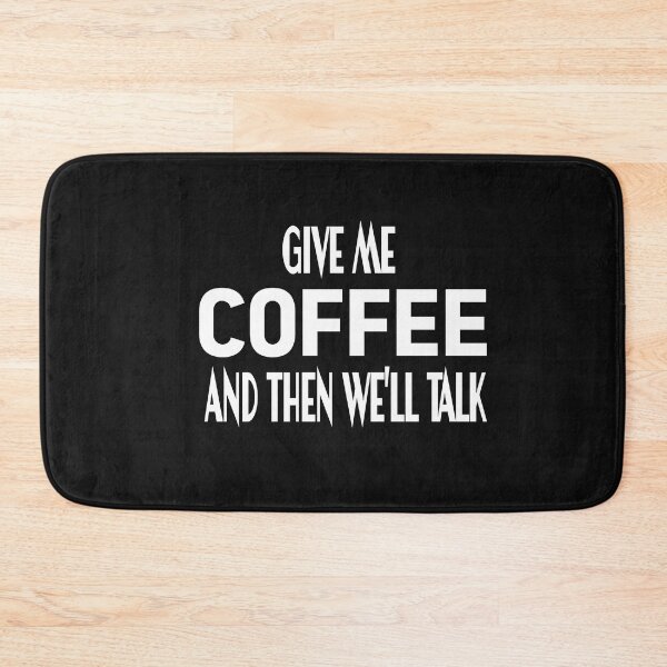 Item preview, Give Me Coffee And Then Well Talk designed and sold by KAkarimassouqi.