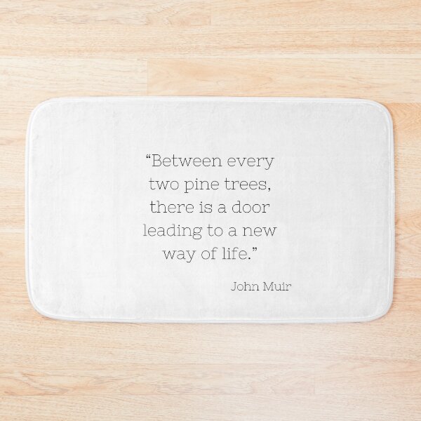 Item preview, Between Two Pine Trees | John Muir Quote | White designed and sold by Daleen Cowgar.