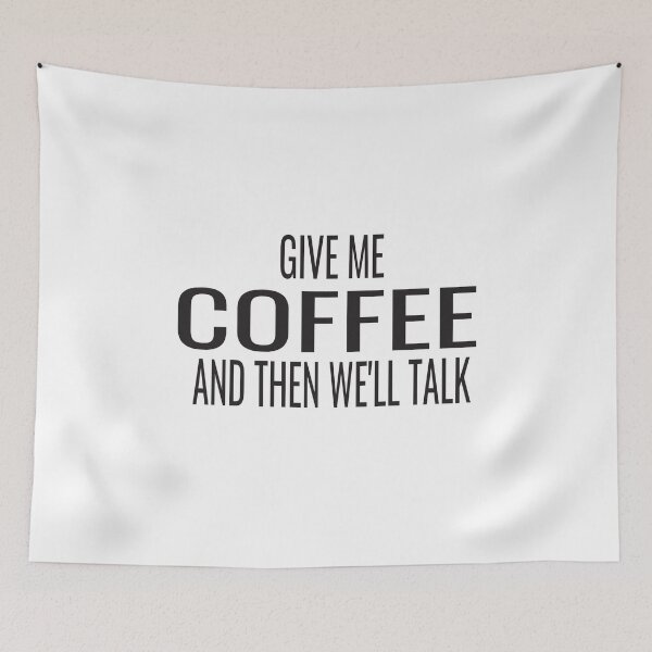 Item preview, Give Me Coffee And Then Well Talk designed and sold by KAkarimassouqi.