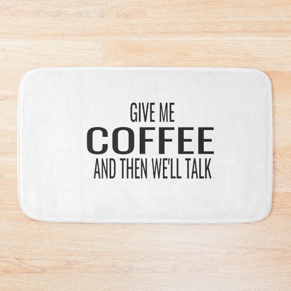 Item preview, Give Me Coffee And Then Well Talk designed and sold by KAkarimassouqi.