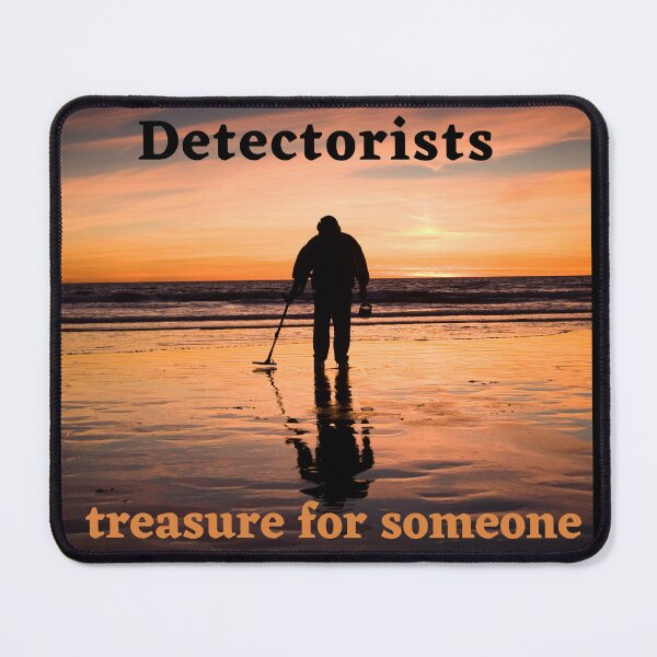 Item preview, Detectorists treasure for someone garbage for others designed and sold by Sandragor1.