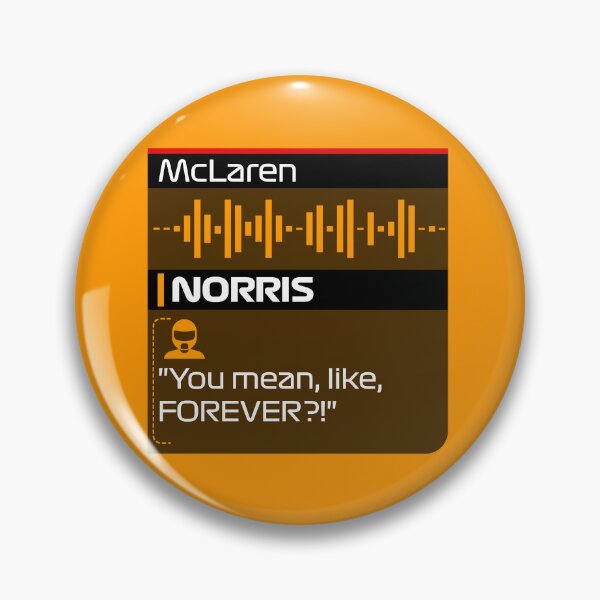 Item preview, You mean like, forever? - Norris F1 Team Radio Quote designed and sold by StickItOnPole.