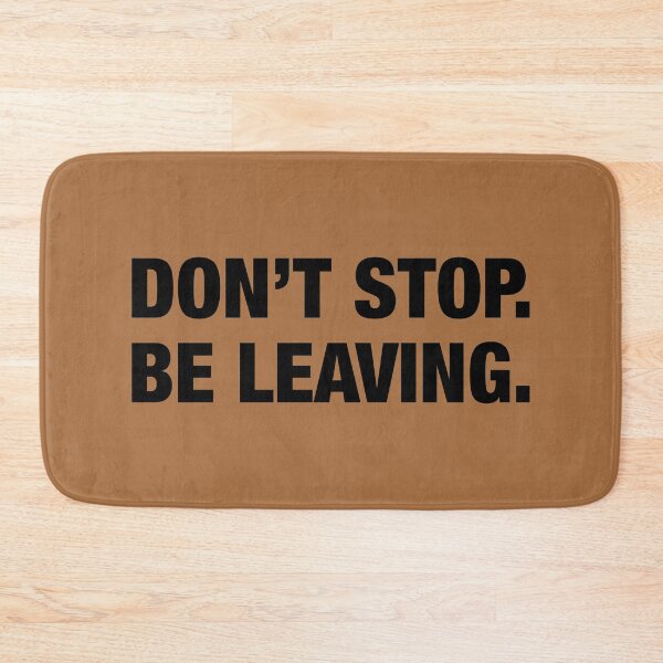 Item preview, Dont Stop Be Leaving | Dont stop Believing Bad Dad Joke designed and sold by Dadabase Merch.