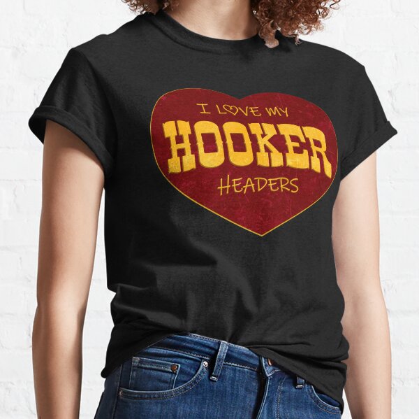 Hooker Headers T-Shirts for Sale | Redbubble