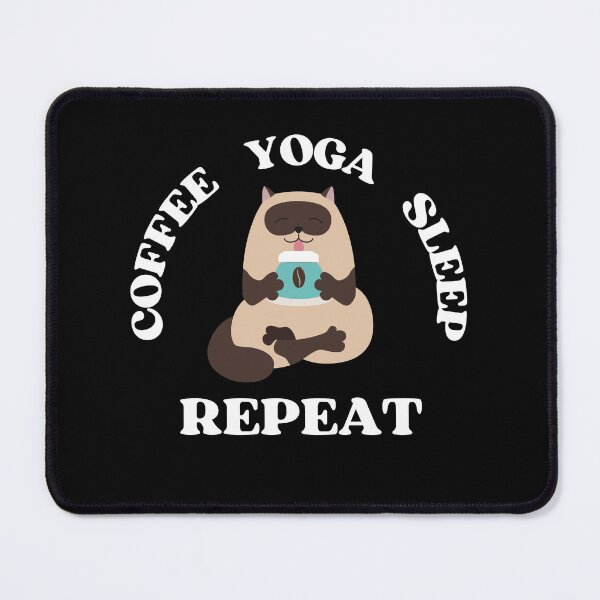Item preview, Coffee yoga sleep repeat funny siamese cat doing yoga designed and sold by JoeyGrace.