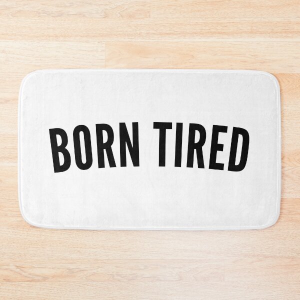 Item preview, Funny I Need Sleep Saying. Born Tired. Always Tired. Insomniac. Perfect for Overtired Sleep Deprived People designed and sold by That Cheeky Tee.