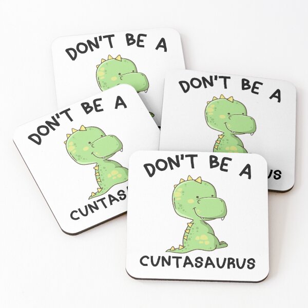 Item preview, Don't Be A cuntasaurus designed and sold by zackup.