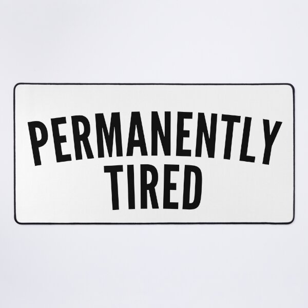 Item preview, Funny I Need Sleep Saying. Permanently Tired. Always Tired. Insomniac. Perfect for Overtired Sleep Deprived People designed and sold by That Cheeky Tee.