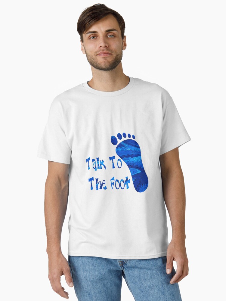 Thumbnail 1 of 7, Classic T-Shirt, Talk To foot - 2 designed and sold by MagickMama.