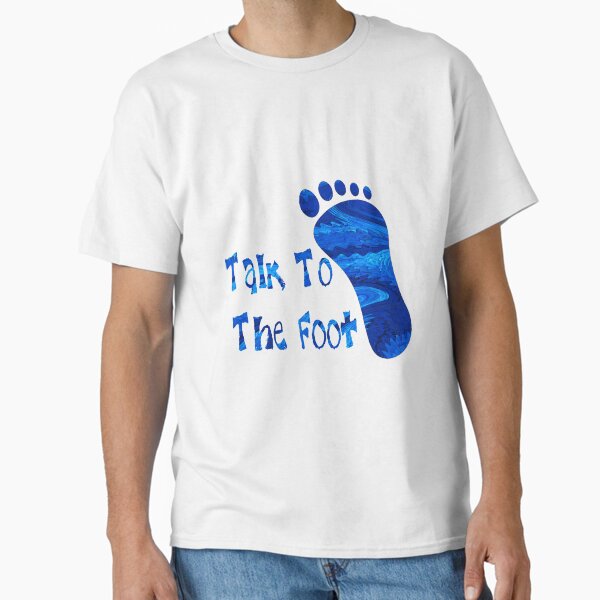 Talk To foot - 2 Classic T-Shirt