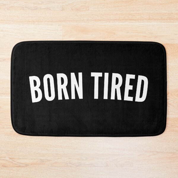 Item preview, Funny I Need Sleep Saying. Born Tired. Always Tired. Insomniac. Perfect for Overtired Sleep Deprived People designed and sold by That Cheeky Tee.