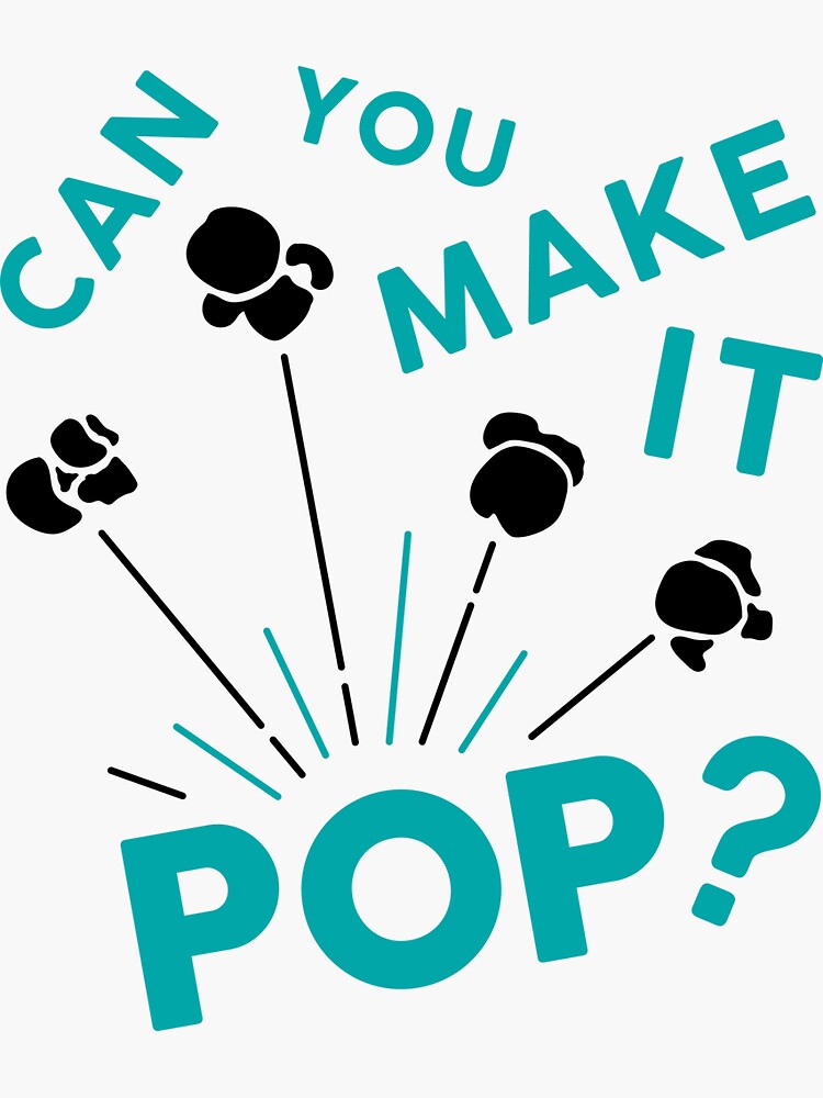 "Can You Make It Pop" Sticker for Sale by BlackMoonCreate Redbubble