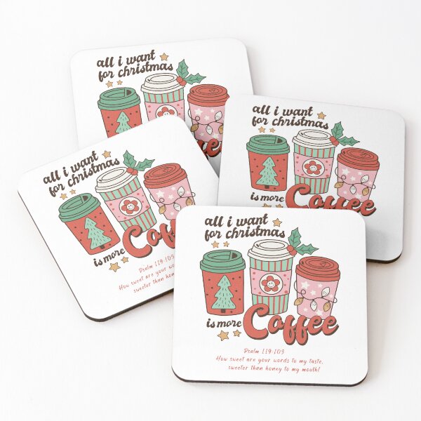 Item preview, All I Want for Christmas is Coffee. Psalms 119.103 How sweet are your words. designed and sold by onlyscriptures.