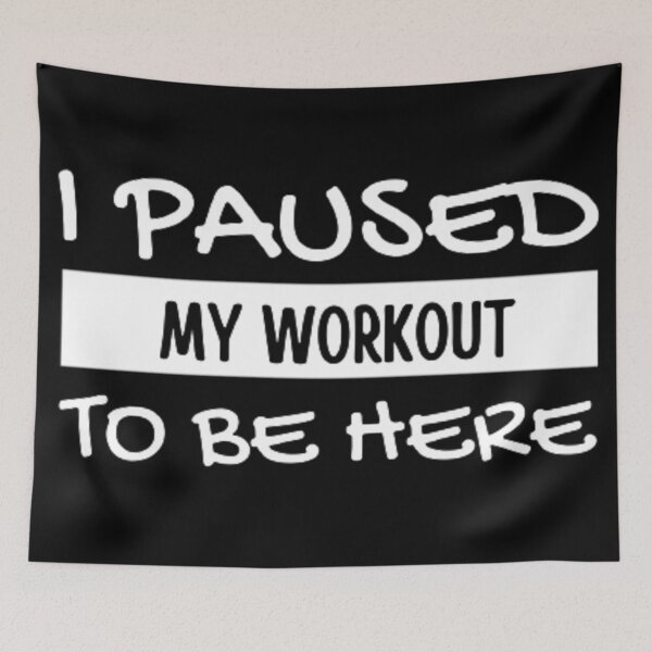 Item preview, I Paused My Workout To Be Here designed and sold by Legendario00.