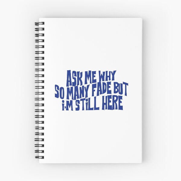 Item preview, ask me why so many fade but i'm still here designed and sold by rynbower.