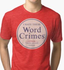 Word Crimes Tri-blend T-Shirt