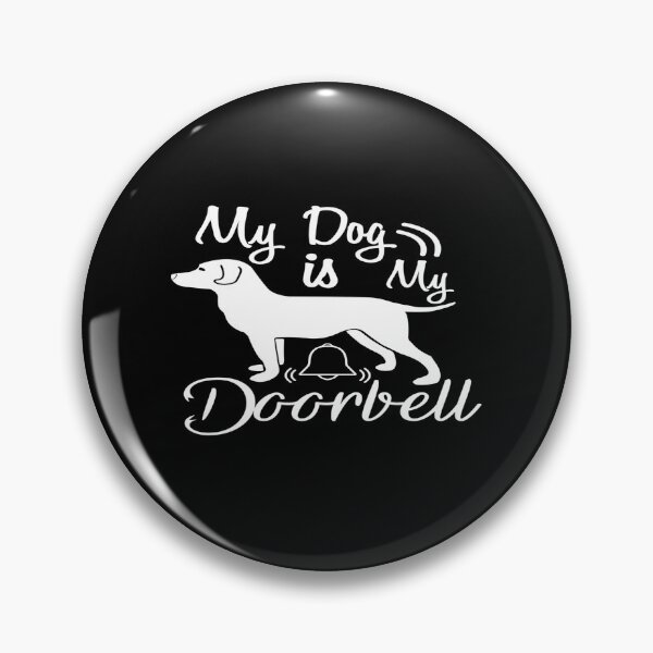 Item preview, My Dog Is My Doorbell designed and sold by phassystore.