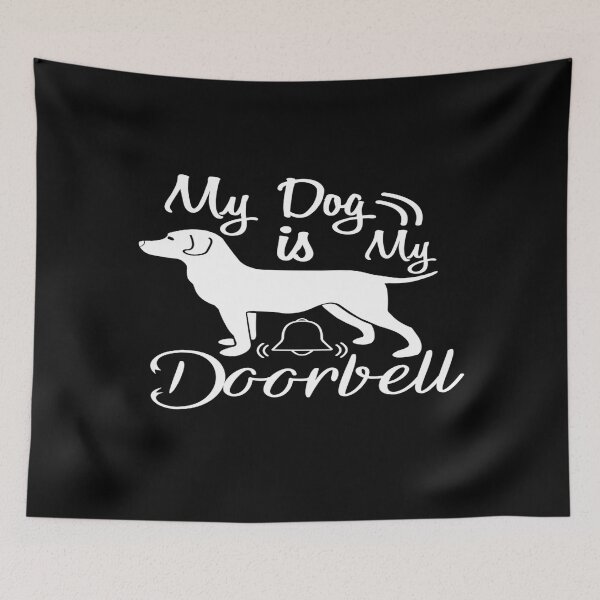 Item preview, My Dog Is My Doorbell designed and sold by phassystore.