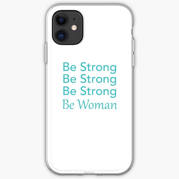 Be Strong Be Strong Be Strong Be Woman iPhone Soft Case