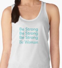 Be Strong Be Strong Be Strong Be Woman Women's Tank Top