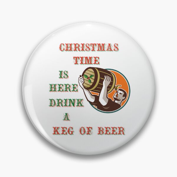 Item preview, CHRISTMAS TIME IS HERE DRINK A KEG OF BEER BY SAGFABULOUS designed and sold by SagFabulous.