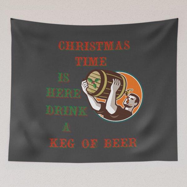 Item preview, CHRISTMAS TIME IS HERE DRINK A KEG OF BEER BY SAGFABULOUS designed and sold by SagFabulous.