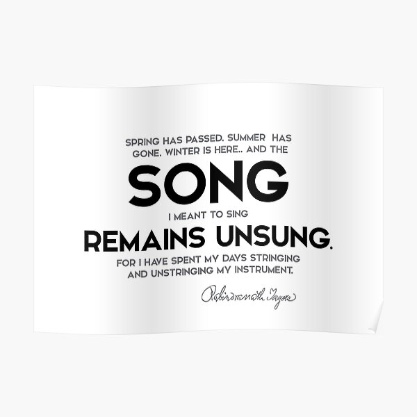song remains unsung - rabindranath tagore Poster