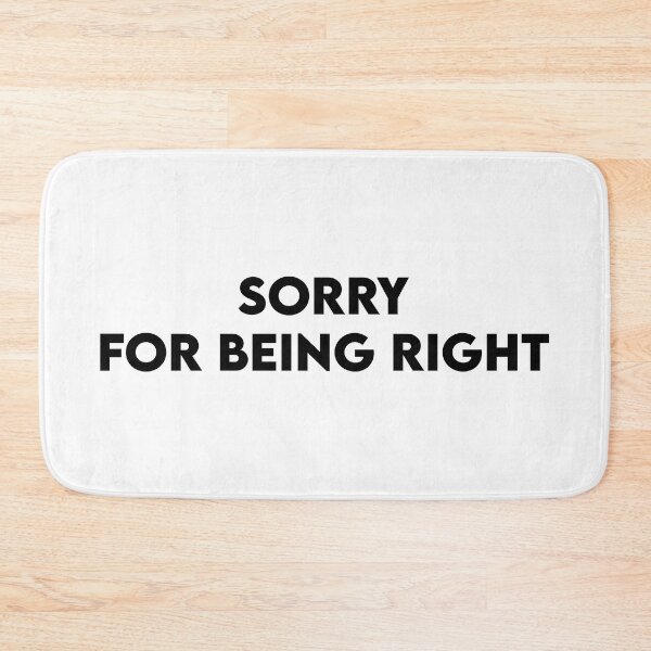 Item preview, Sorry for being right designed and sold by perssonrobin.