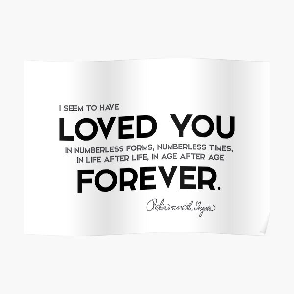loved you, forever - rabindranath tagore Poster