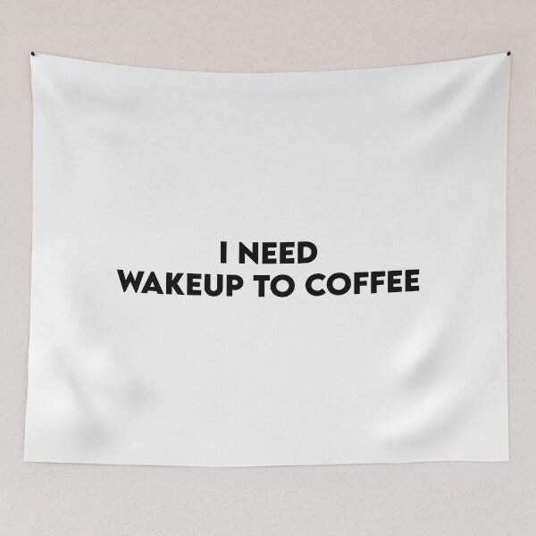 Item preview, I need wakeup to coffee designed and sold by perssonrobin.