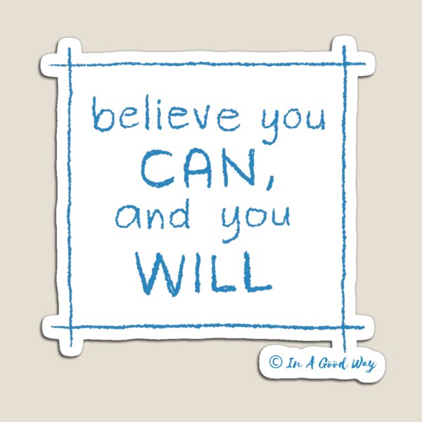 Item preview, Believe you Can an you Will designed and sold by InAGoodWay.