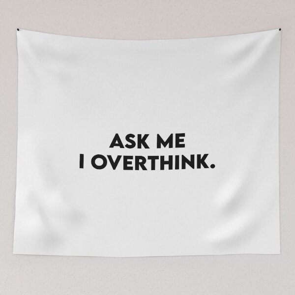 Item preview, Ask me I overthink designed and sold by perssonrobin.