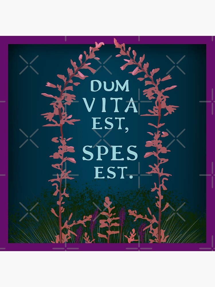 "Dum Vita Est, SPES Est (While there is life, there is hope.)" Sticker for Sale by Leucadienne
