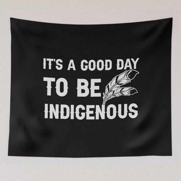Item preview, I'ts A Good Day To Be Indigenous - Indigenous Peoples designed and sold by nativeStor.