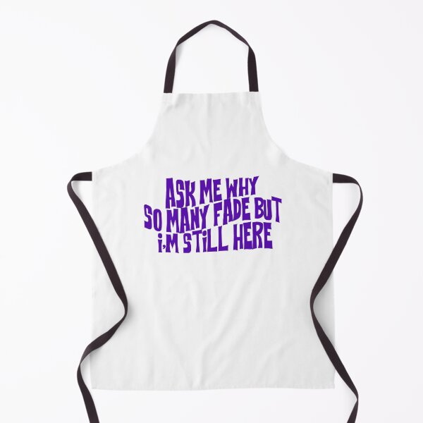 Item preview, ask me why so many fade but i'm still here designed and sold by rynbower.