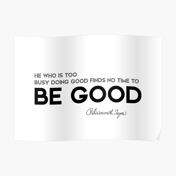 be good - rabindranath tagore Poster