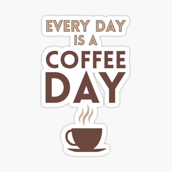 Item preview, Every Day is a Coffee Day designed and sold by johnnyp1975.