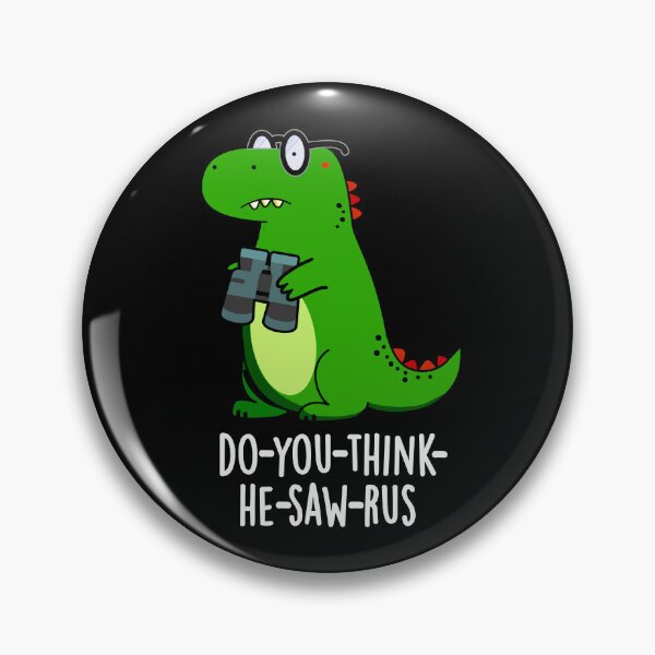 Item preview, Do-you-think-he-saw-rus Funny Dinosaur Puns (Dark BG) designed and sold by punnybone.