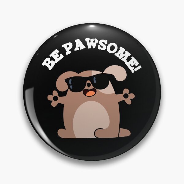 Item preview, Be Pawsome Funny Awesome Dog Puns (Dark BG) designed and sold by punnybone.