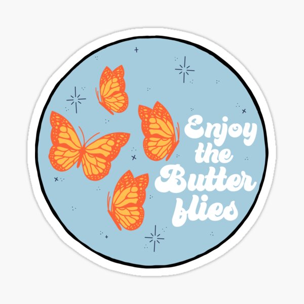 Enjoy the Butterflies Sticker