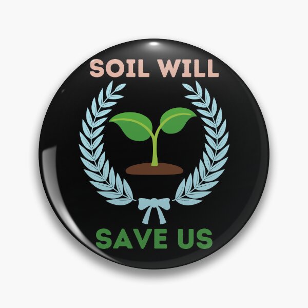 Item preview, Soil Will Save Us | Gift for Nature Lovers designed and sold by BopleDesigns.