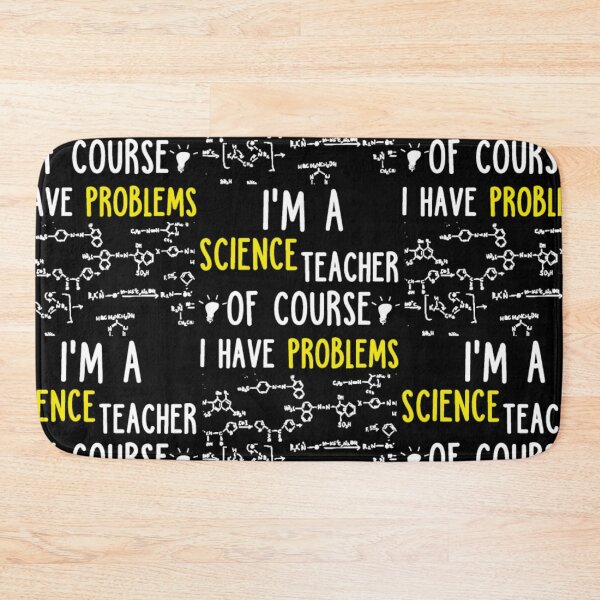 Item preview, I A SCIENCE TEACHER OF COURSE I HAVE PROBLEMS  designed and sold by aryagiri.